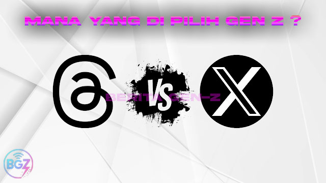 Berita gen z Threads Vs X mana yang dipilih oleh Gen Z